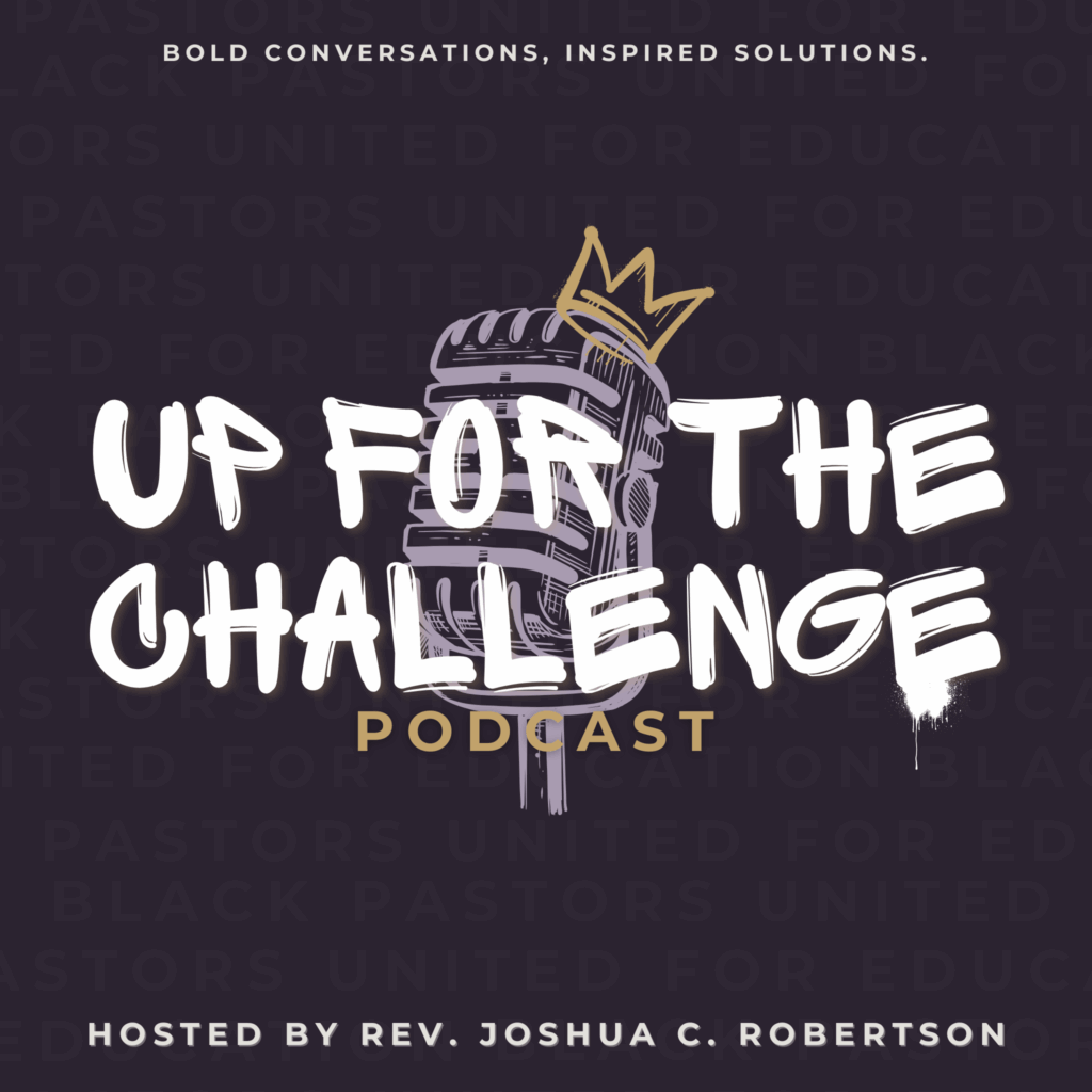 podcast cover art reading Up for the Challenge Podcast featuring a stylized microphone with a crown above it, the tagline Bold Conversations, Inspired Solutions, and the text Hosted by Rev. Joshua C. Robertson on a dark black background